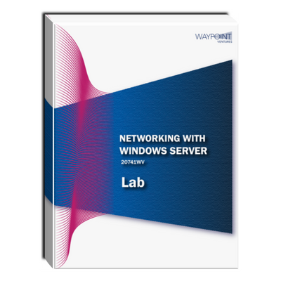 20741WV (55349): Networking with Windows Server Lab 20741WV (55349): Networking with Windows Server Lab