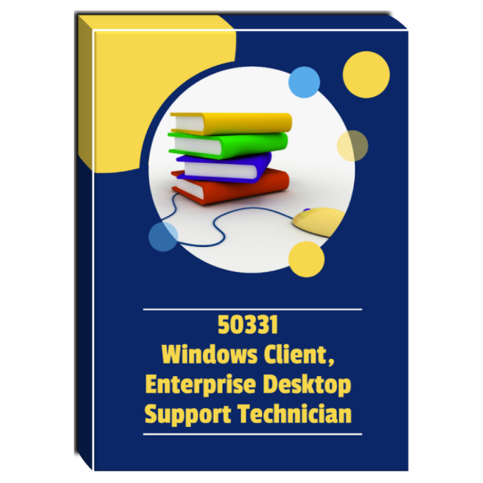 50331D Windows Client, Enterprise Desktop Support Technician Coursewa