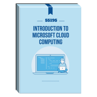 55195: Introduction to Microsoft Cloud Computing Courseware 55195: Introduction to Microsoft Cloud Computing Courseware