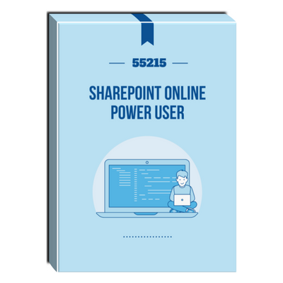 55215: SharePoint Online Power User Courseware 55215: SharePoint Online Power User Courseware