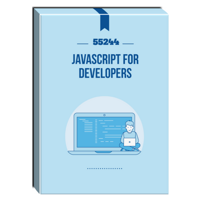 55244: Javascript for Developers Courseware 55244: Javascript for Developers Courseware