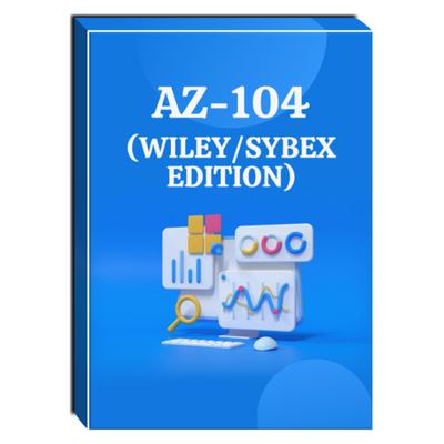 AZ-104 Lab (Wiley/Sybex Edition) AZ-104 Lab (Wiley/Sybex Edition)