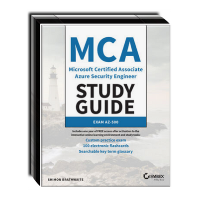 MCA Microsoft Certified Associate Azure Security Engineer Study Guide: Exam AZ-500 MCA Microsoft Certified Associate Azure Security Engineer Study Guide: Exam AZ-500