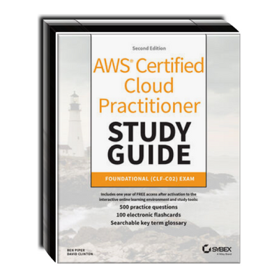 AWS Certified Cloud Practitioner Study Guide With 500 Practice Test Questions: Foundational (CLF-C02) Exam, 2nd Edition AWS Certified Cloud Practitioner Study Guide With 500 Practice Test Questions: Foundational (CLF-C02) Exam, 2nd Edition