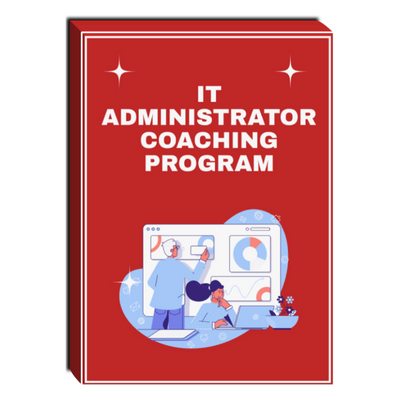 IT Administrator Coaching Program IT Administrator Coaching Program