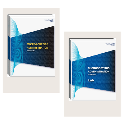 M365001WV: Microsoft 365 Administration Courseware M365001WV: Microsoft 365 Administration Courseware