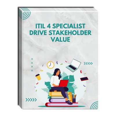 ITIL® 4 Specialist: Drive Stakeholder Value Self-Paced Training ITIL® 4 Specialist: Drive Stakeholder Value Self-Paced Training