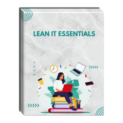 Lean IT Essentials Self-Paced Training Lean IT Essentials Self-Paced Training