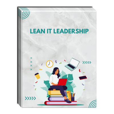 Lean IT Leadership Self-Paced Training Lean IT Leadership Self-Paced Training