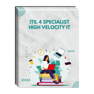 ITIL® 4 Specialist: High Velocity IT Self-Paced Training ITIL® 4 Specialist: High Velocity IT Self-Paced Training