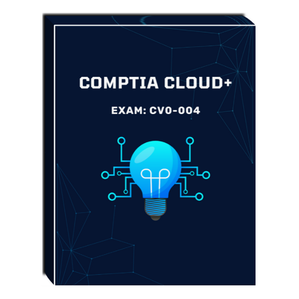 CompTIA Cloud+ (Exam: CV0-004) Courseware