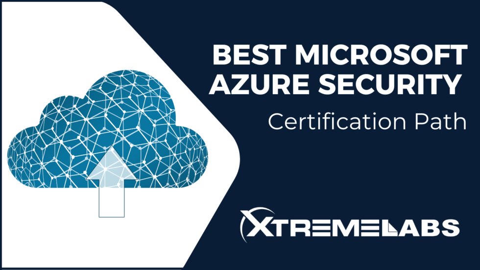 Best Microsoft Azure Security Certification Path – XtremeLabs Marketplace