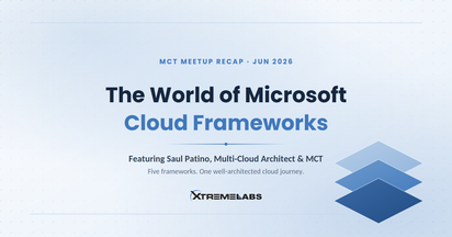 Recap: The World of Microsoft Cloud Frameworks, June 2026 MCT Meetup