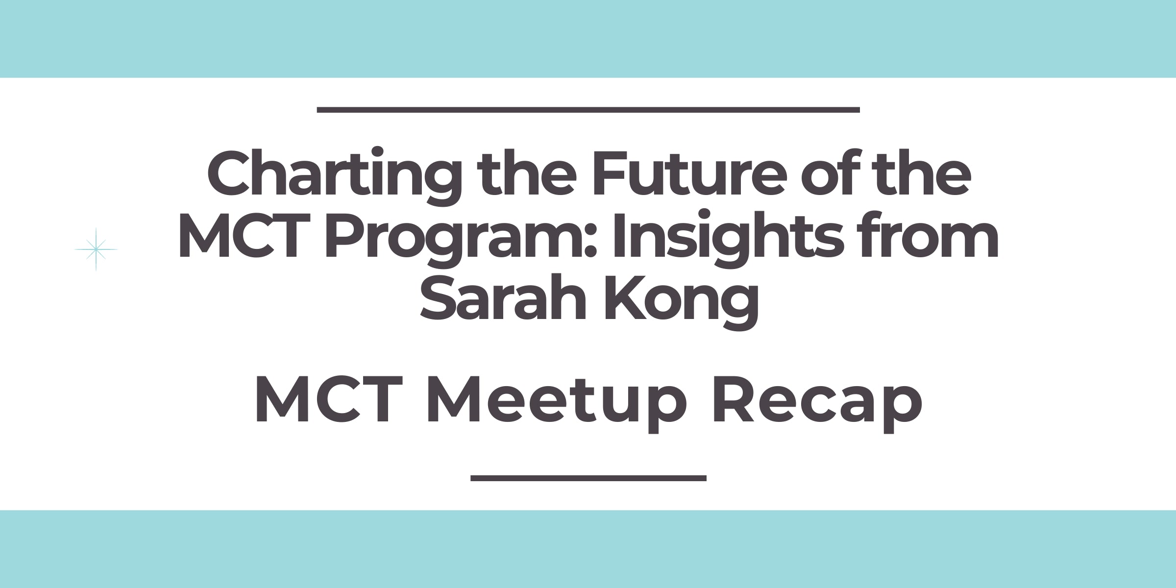 Mct Program Charting the Future of the MCT Program: Insights from Sarah Kong’s MCT ...