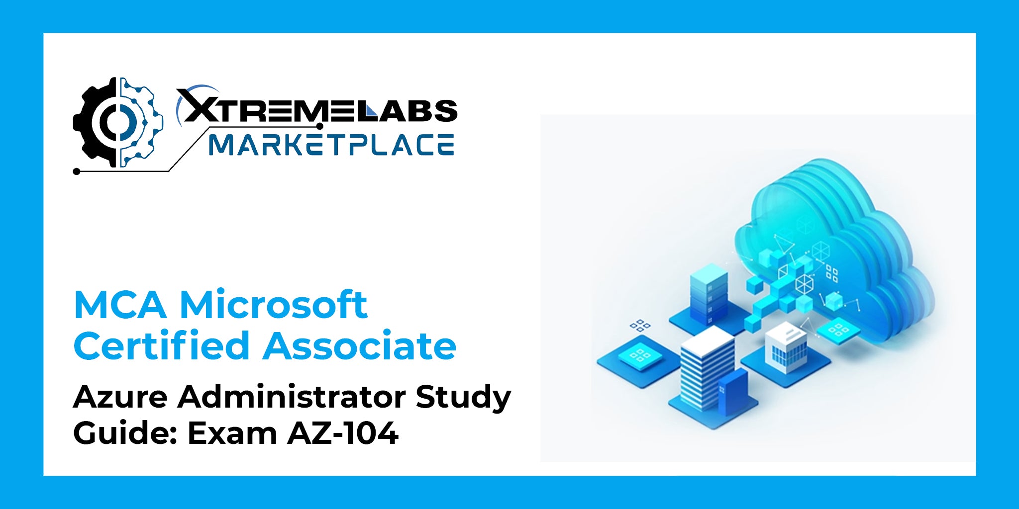 Comprehensive AZ-104 Exam Study Guide: Mastering Azure Administrator C ...