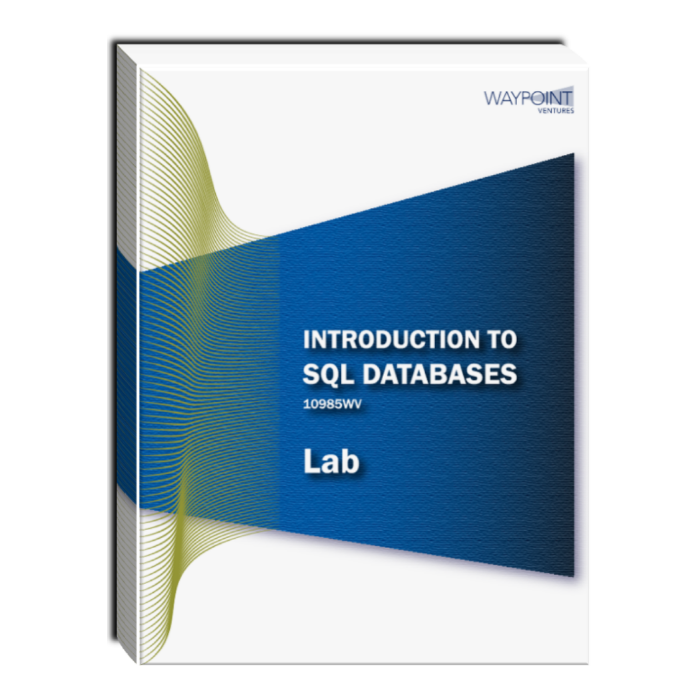 10985WV (55356): Introduction to SQL databases Lab – XtremeLabs Marketplace