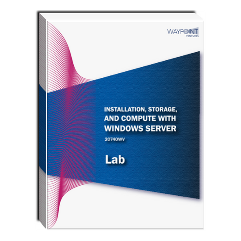 20740WV (55382): Installation, Storage, and Compute with Windows