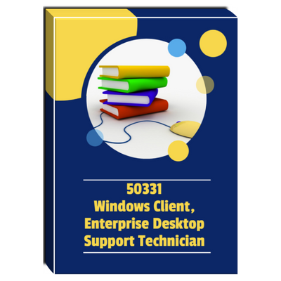 50331D: Windows Client, Enterprise Desktop Support Technician Courseware