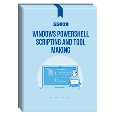 55039: Windows PowerShell Scripting and Toolmaking Courseware