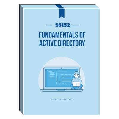 55152: Fundamentals of Active Directory Courseware