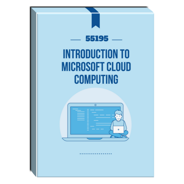 55195: Introduction to Microsoft Cloud Computing Courseware