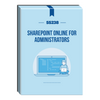 55238: SharePoint Online for Administrators Courseware - No Hands-on Labs