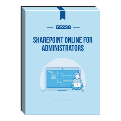 55238: SharePoint Online for Administrators Courseware