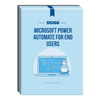 55268: Microsoft Power Automate for End Users Courseware - No Hands-on Labs