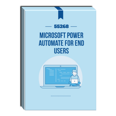 55268: Microsoft Power Automate for End Users Courseware
