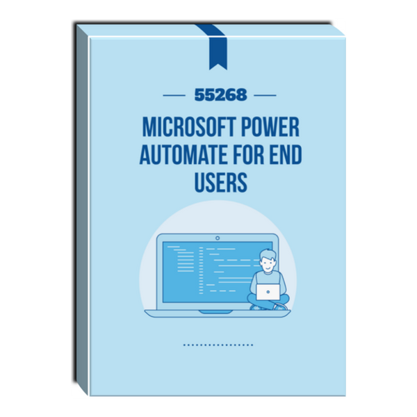 55268: Microsoft Power Automate for End Users Courseware