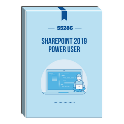 55286: SharePoint 2019 Power User Courseware