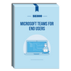 55300: Microsoft Teams for End Users Courseware - No Hands-on Labs