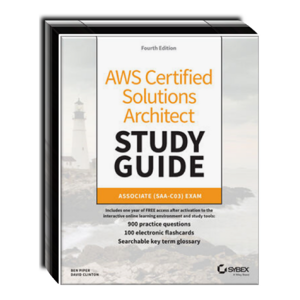 AWS Certified Solutions Architect Study Guide with 900 Practice Test Questions: Associate (SAA-C03) Exam, 4th Edition