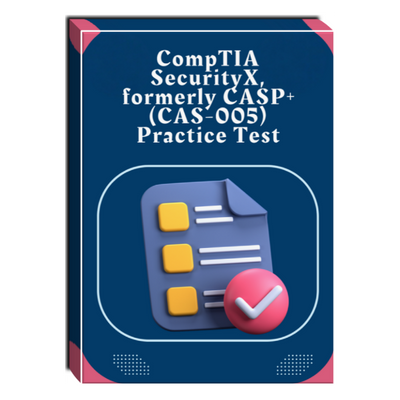 CompTIA SecurityX, formerly CASP+ (CAS-005) Practice Test