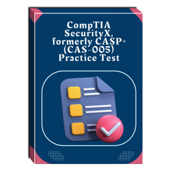 CompTIA SecurityX, formerly CASP+ (CAS-005) Practice Test