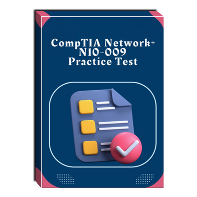 CompTIA Network+ N10-009 Practice Test