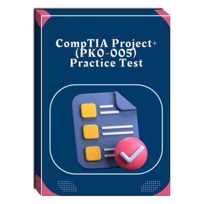 CompTIA Project+ (PK0-005) Practice Test