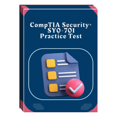 CompTIA Security+ SY0-701 Practice Test